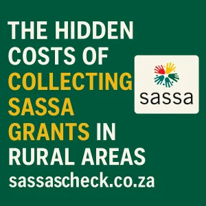 The Hidden Costs of Collecting SASSA Grants in Rural Areas